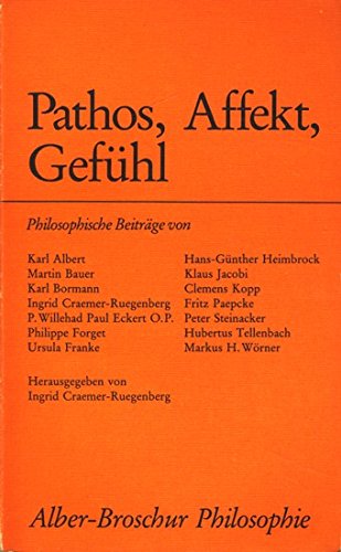 Pathos, Affekt, Gefühl: Philosophische Beiträge (Alber-Broschur Philosophie) Philosophy