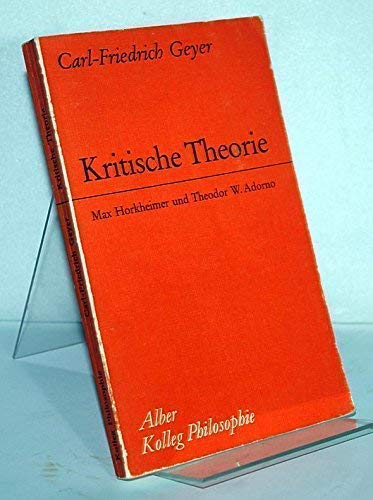 Kritische Theorie: Max Horkheimer und Theodor W. Adorno (Kolleg Philosophie) Philosophy