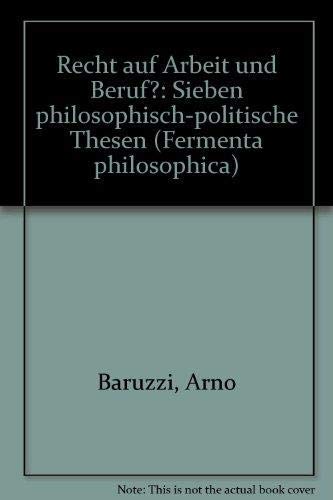 Recht auf Arbeit und Beruf?: Sieben philosophisch-politische Thesen (Fermenta philosophica) Law