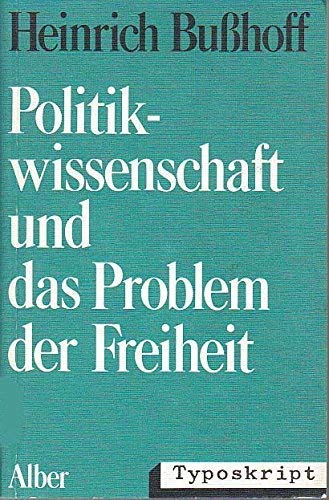 Politikwissenschaft und das Problem der Freiheit Politics & History