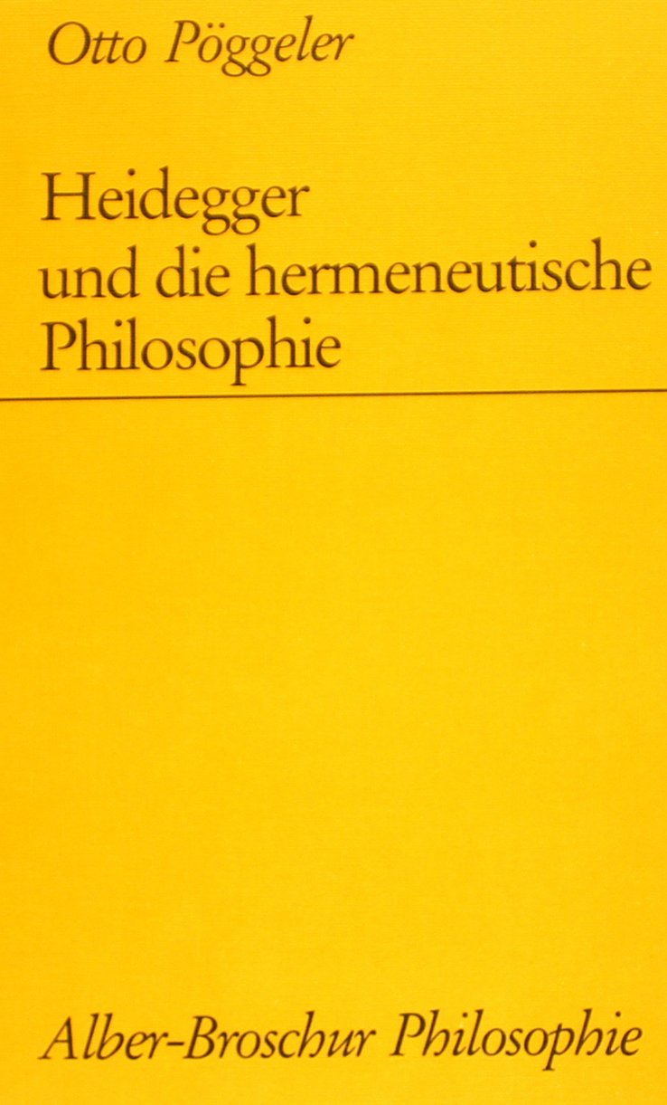 Heidegger und die hermeneutische Philosophie Philosophy