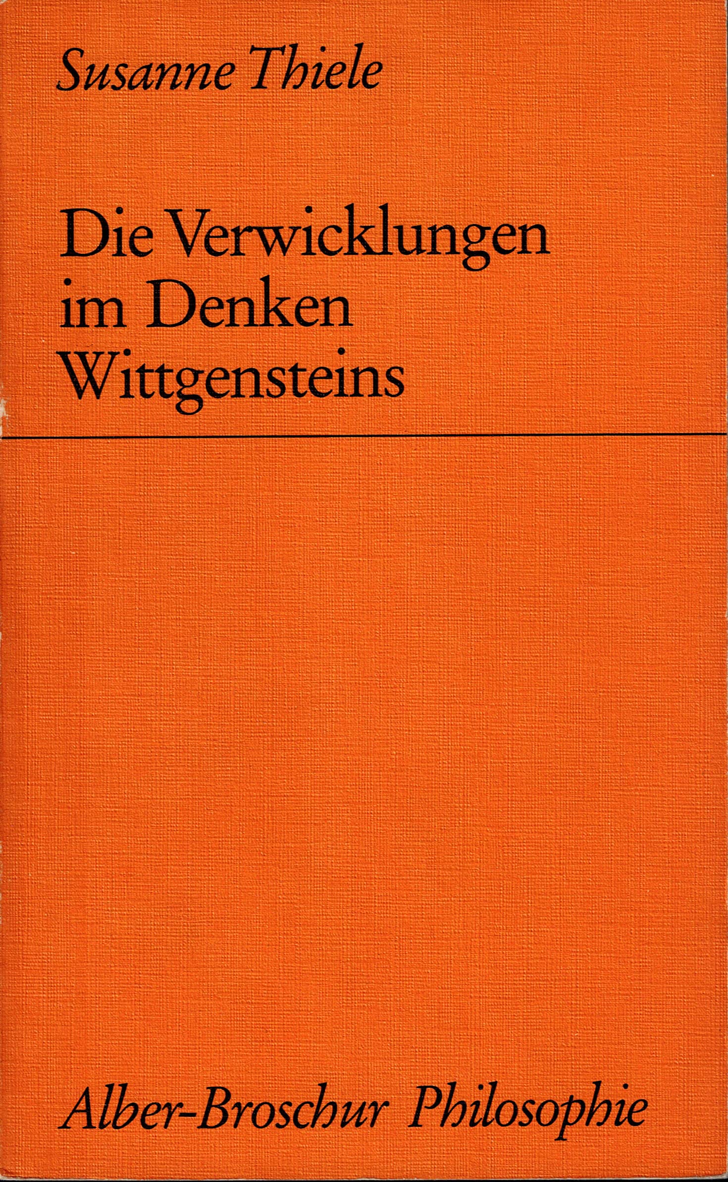 Die Verwicklungen im Denken Wittgensteins (Alber-Broschur Philosophie) Philosophy