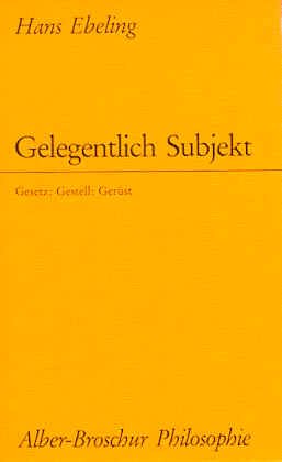 Gelegentlich Subjekt: Gesetz : Gestell : Gerüst (Alber-Broschur Philosophie) Books