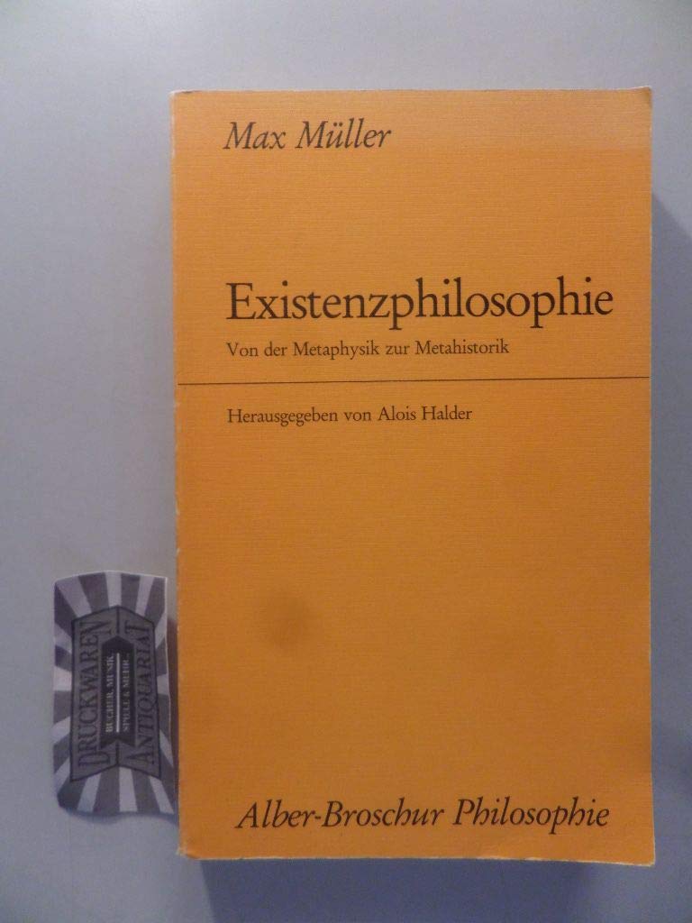 Existenzphilosophie: Von der Metaphysik zur Metahistorik (Alber-Broschur Philosophie) Philosophy