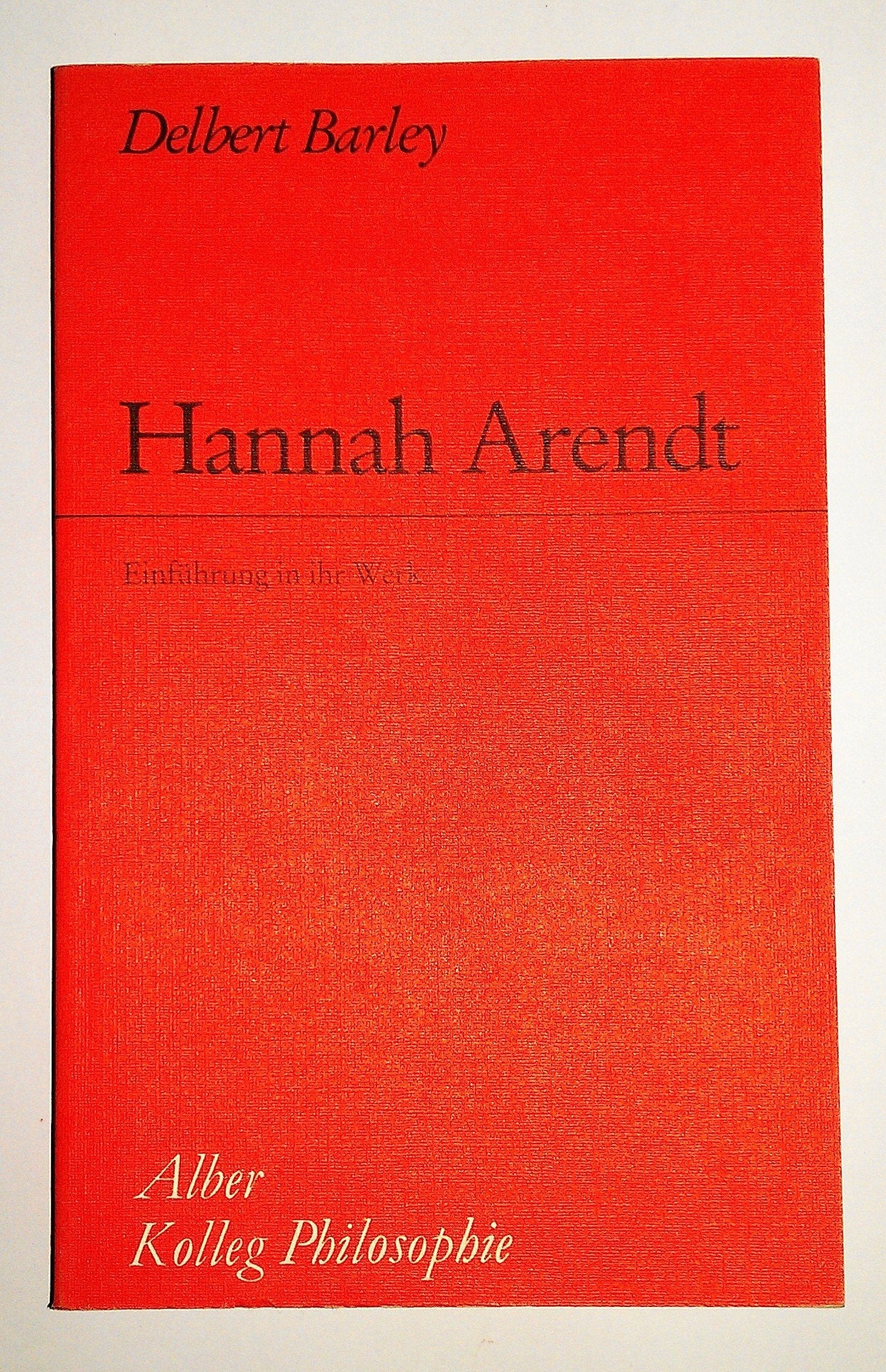 Hannah Arendt: Einführung in ihr Werk (Kolleg Philosophie) Philosophy