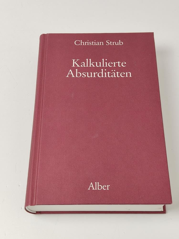 Kalkulierte Absurditäten: Versuch einer historisch reflektierten sprachanalytischen Metaphorologie Philosophy