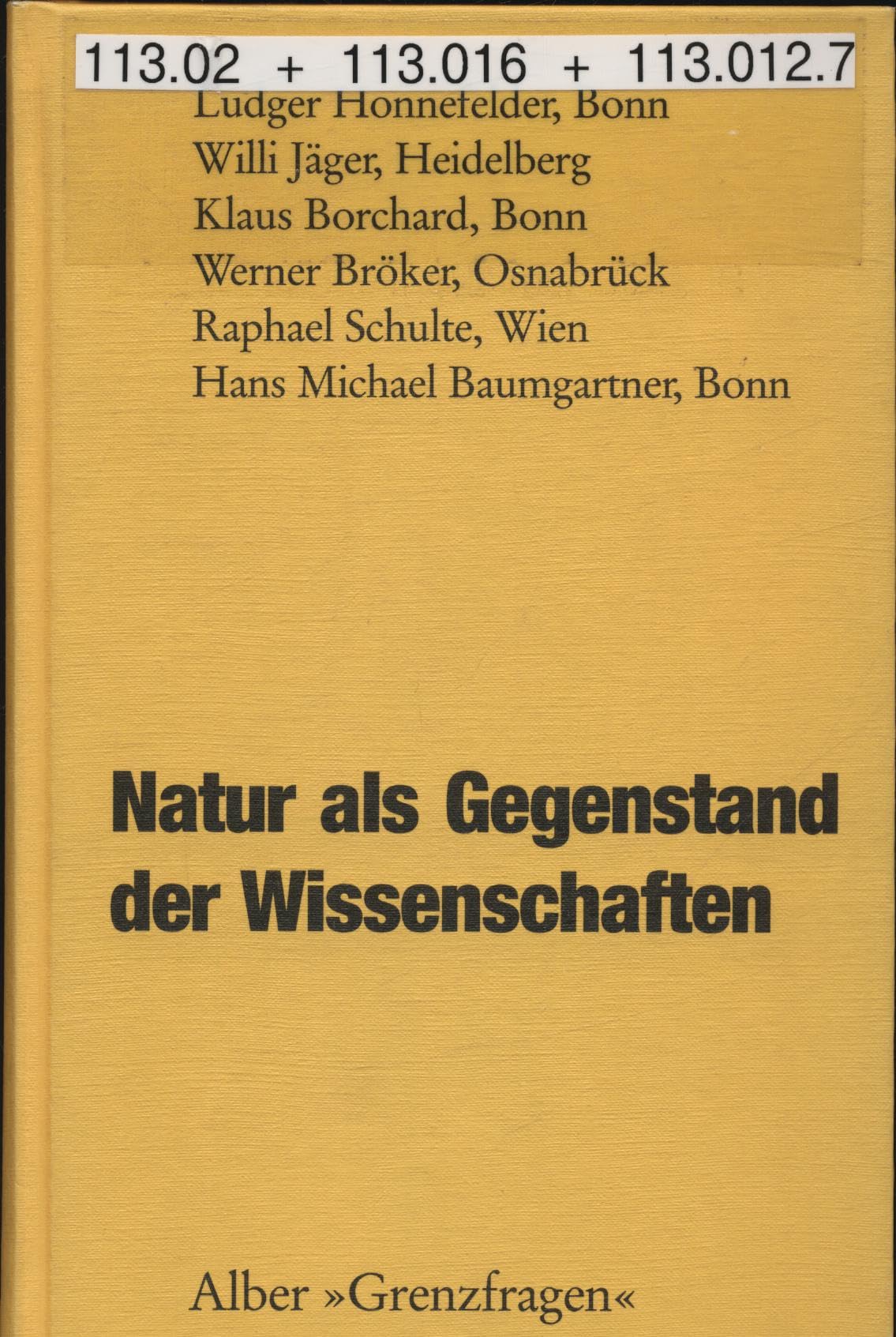 Natur als Gegenstand der Wissenschaften (Grenzfragen: Veröffentlichungen des Instituts der Görres-Gesellschaft für interdisziplinäre Forschung (Naturwissenschaft - Philosophie - Theologie)) Philosophy