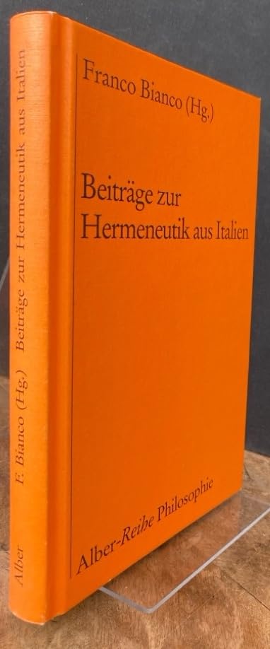 Beiträge zur Hermeneutik aus Italien (Alber-Reihe Philosophie) Philosophy