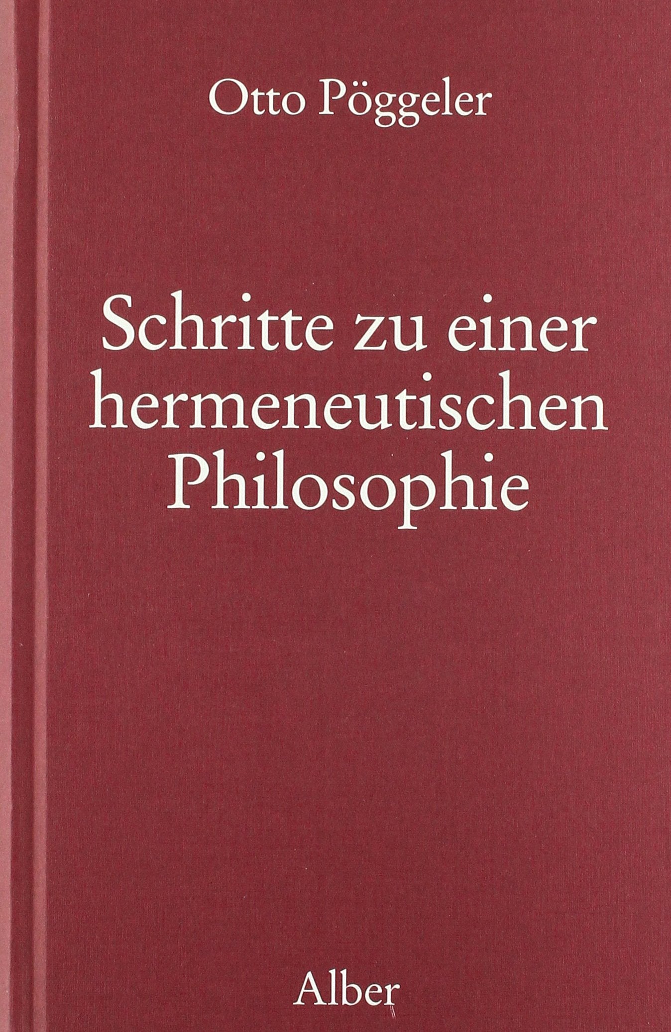 Schritte zu einer hermeneutischen Philosophie Philosophy