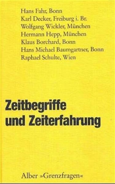 Zeitbegriffe und Zeiterfahrung (Grenzfragen: Veröffentlichungen des Instituts der Görres-Gesellschaft für interdisziplinäre Forschung (Naturwissenschaft - Philosophie - Theologie)) Philosophy