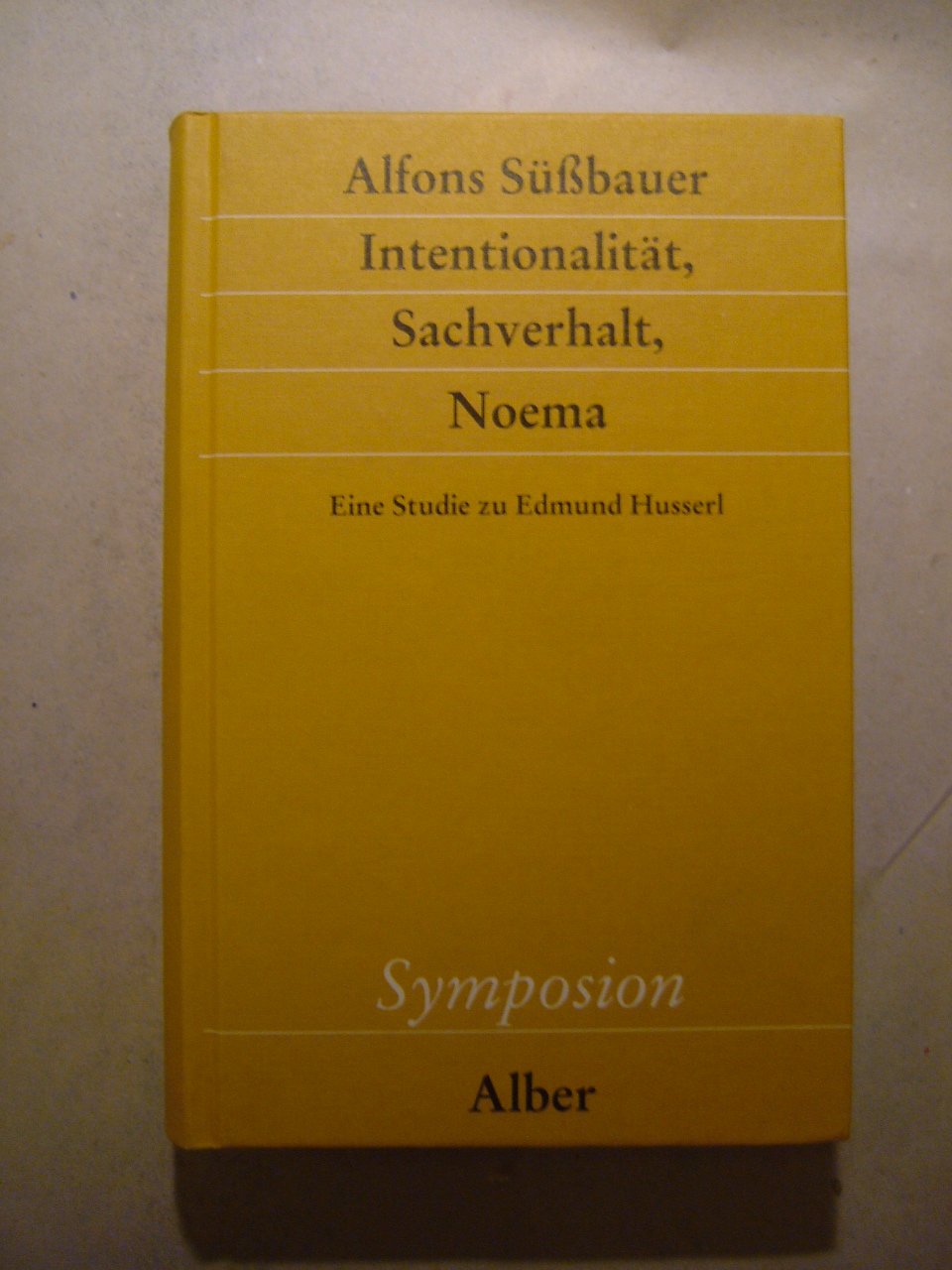 Intentionalität, Sachverhalt, Noema: Eine Studie zu Edmund Husserl (Symposion: Philosophische Schriftenreihe) Philosophy