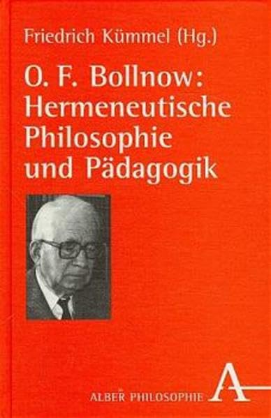 O. F. Bollnow: Hermeneutische Philosophie und Pädagogik Philosophy
