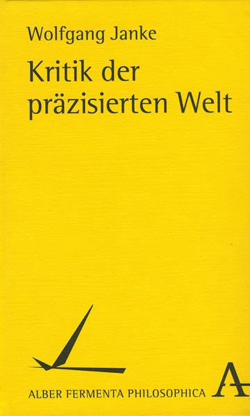 Kritik der präzisierten Welt (Fermenta philosophica) Philosophy