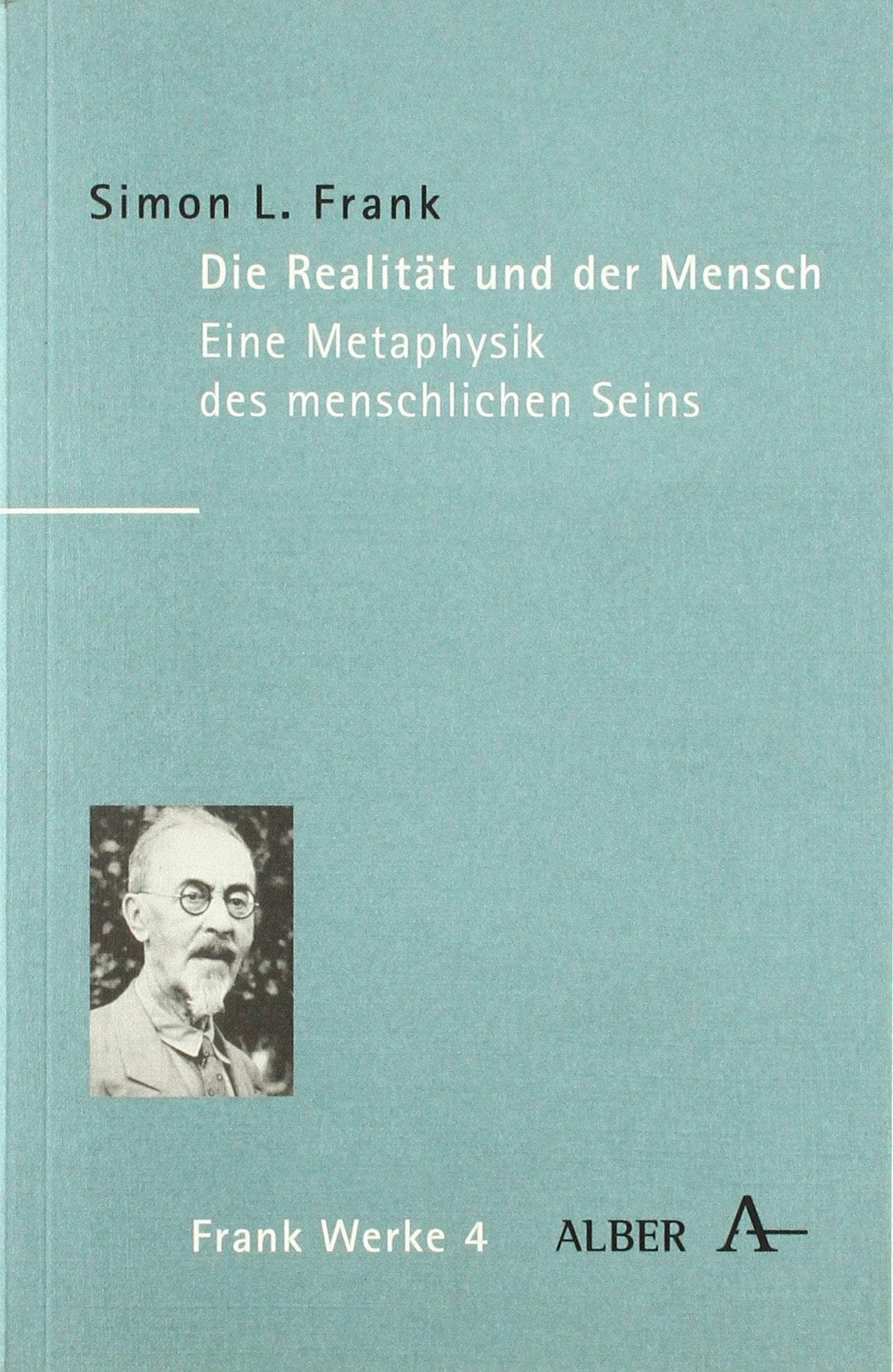 Werke in acht Bänden: Bd.4: Die Realität und der Mensch Philosophy