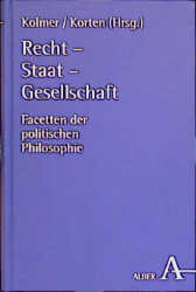 Recht - Staat - Gesellschaft: Facetten der politischen Philosophie. Hans Michael Baumgartner gewidmet Philosophy