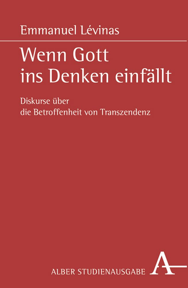 Wenn Gott ins Denken einfällt: Diskurse über die Betroffenheit von Transzendenz Philosophy