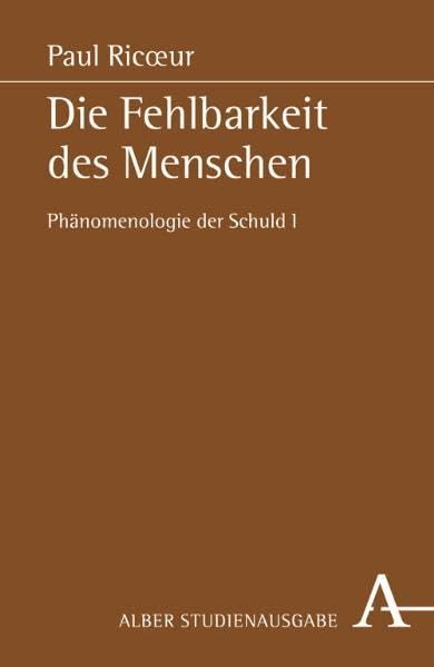Die Fehlbarkeit des Menschen: Phänomenologie der Schuld I Philosophy