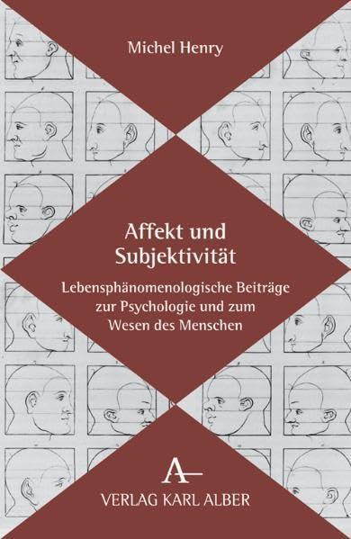 Affekt und Subjektivität: Lebensphänomenologische Beiträge zur Psychologie und zum Wesen des Menschen Philosophy