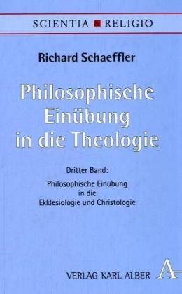 Scientia & Religio / Philosophische Einübung in die Theologie: Philosophische Einübung in die Ekklesiologie und Christologie Religion & Esotericism