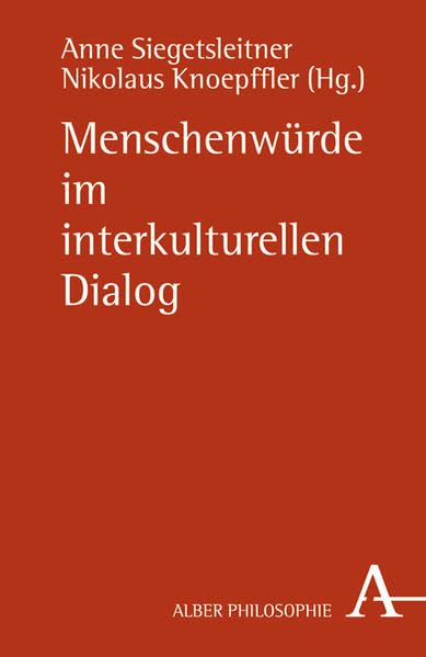Menschenwürde im interkulturellen Dialog (Alber-Reihe Philosophie) Philosophy