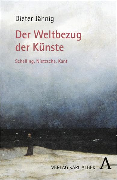 Der Weltbezug der Künste: Schelling, Nietzsche, Kant Philosophy