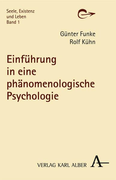 Einführung in eine phänomenologische Psychologie (Seele, Existenz und Leben) Philosophy