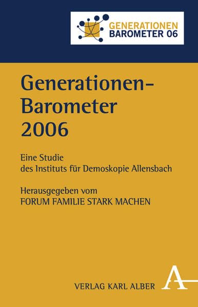 Generationen-Barometer 2006: Eine Studie des Instituts für Demoskopie Allensbach Law