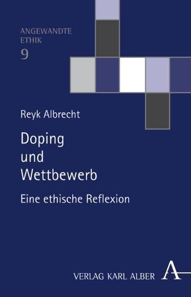 Doping und Wettbewerb: Eine ethische Reflexion (Angewandte Ethik) Philosophy