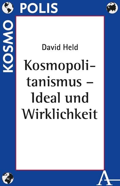 Kosmopolitanismus - Ideal und Wirklichkeit (Kosmopolis: Politische Philosophie und Rechtsphilosophie heute) Philosophy