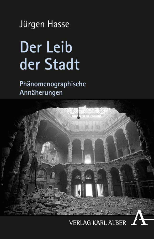 Der Leib der Stadt: Phänomenographische Annäherungen Philosophy