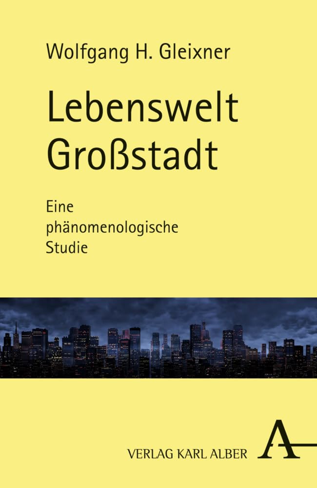 Lebenswelt Großstadt: Eine phänomenologische Studie Philosophy