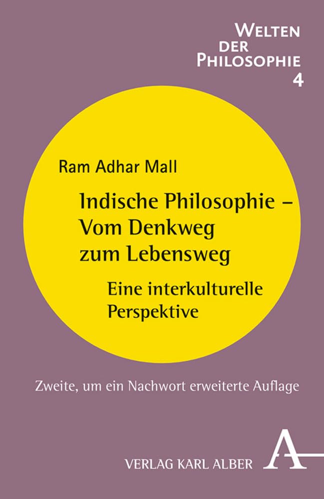 Indische Philosophie - Vom Denkweg zum Lebensweg Philosophy