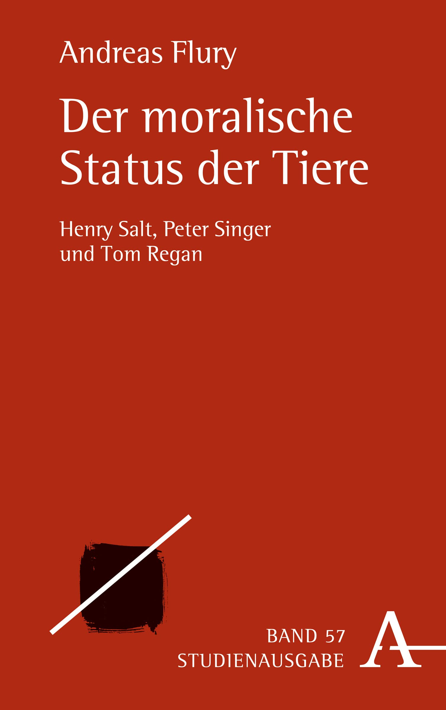 Der moralische Status der Tiere: Henry Salt, Peter Singer und Tom Regan (Praktische Philosophie, Band 57) Law
