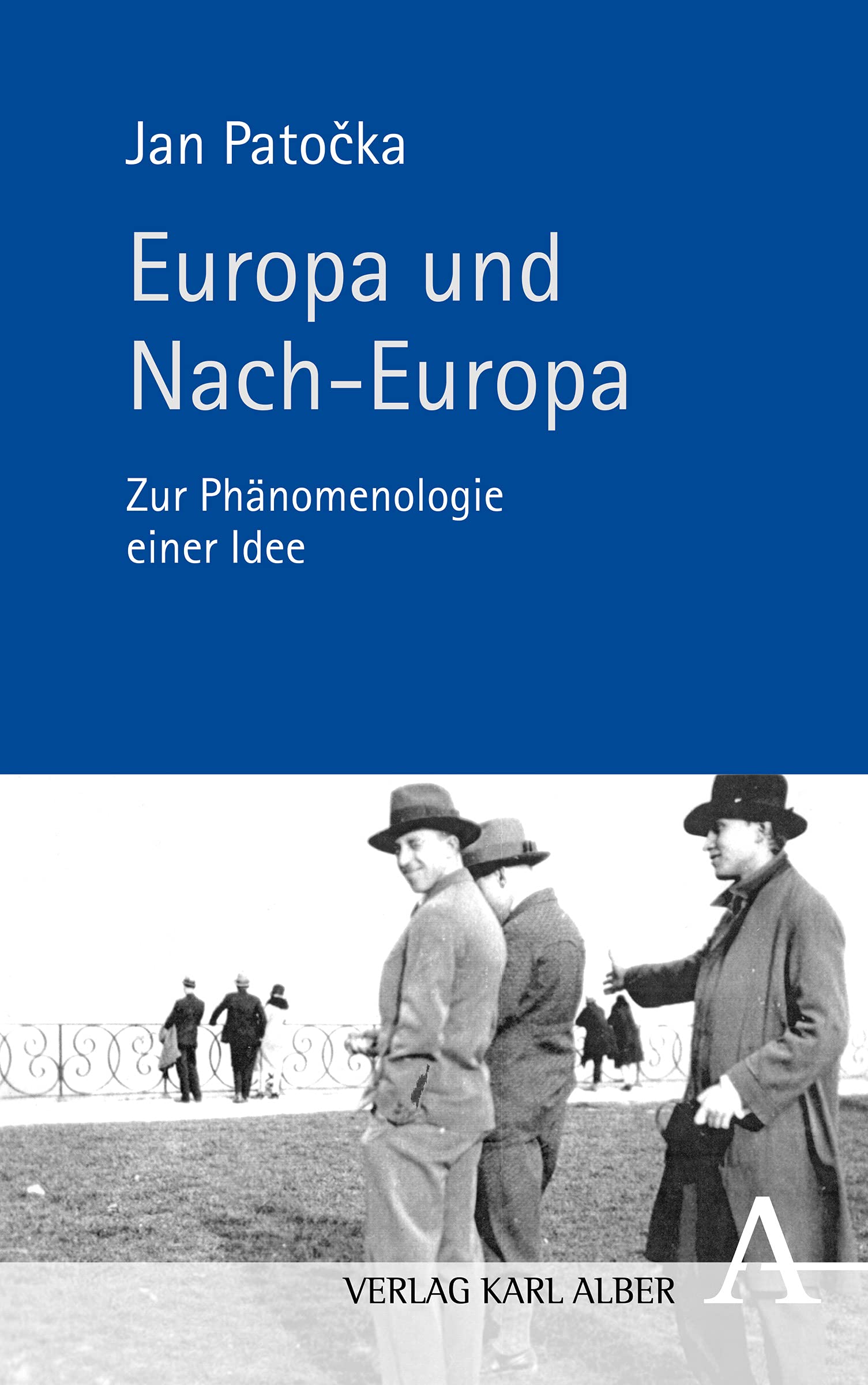 Europa und Nach-Europa: Zur Phänomenologie einer Idee Philosophy