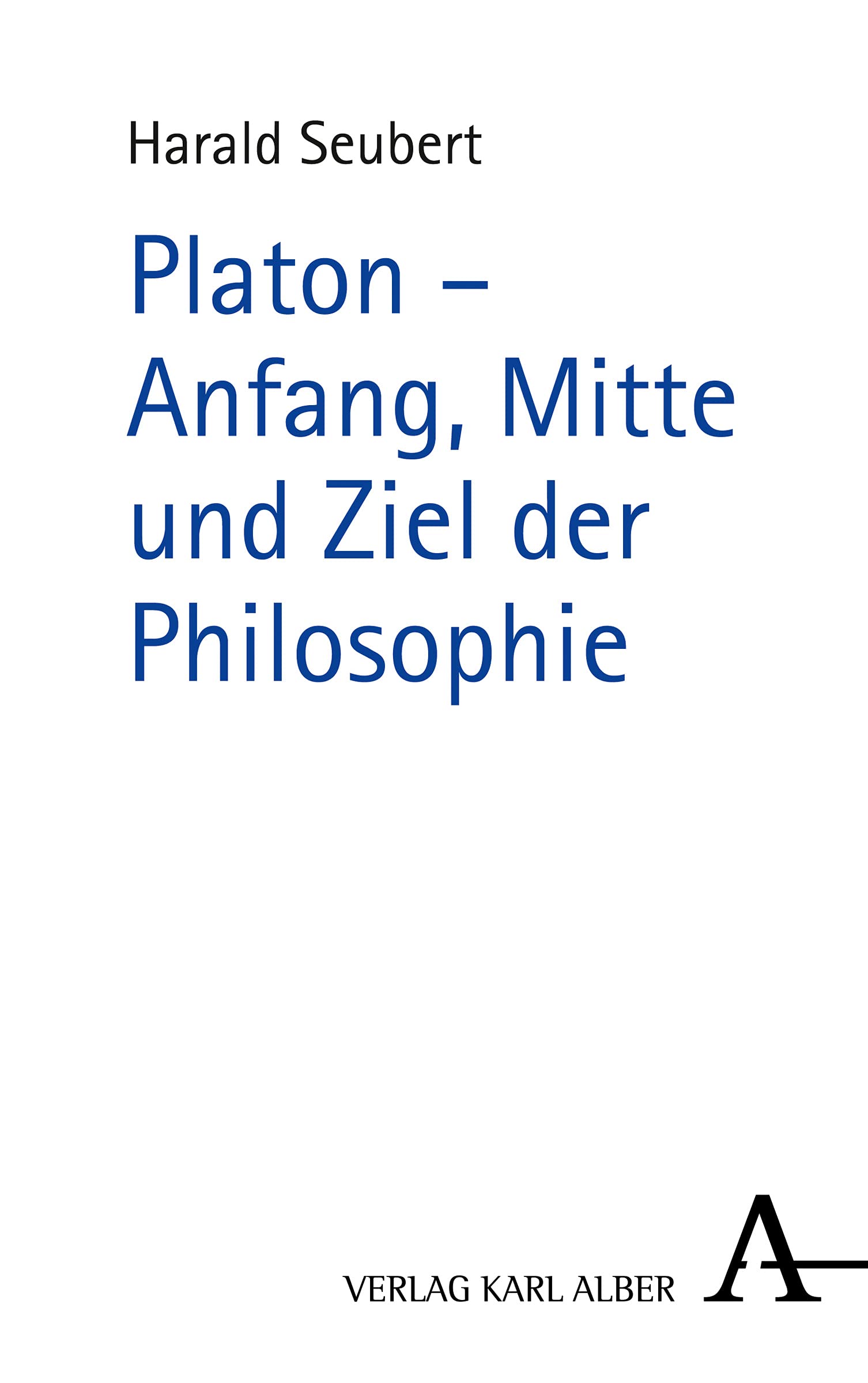 Platon - Anfang, Mitte und Ziel der Philosophie Philosophy