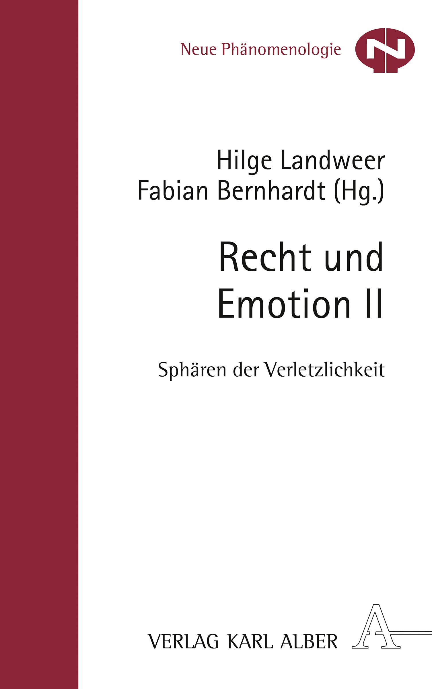 Recht und Emotion II: Sphären der Verletzlichkeit (Neue Phänomenologie, Band 2) Law