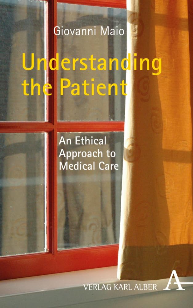 Understanding the Patient: An Ethical Approach to Medical Care Philosophy