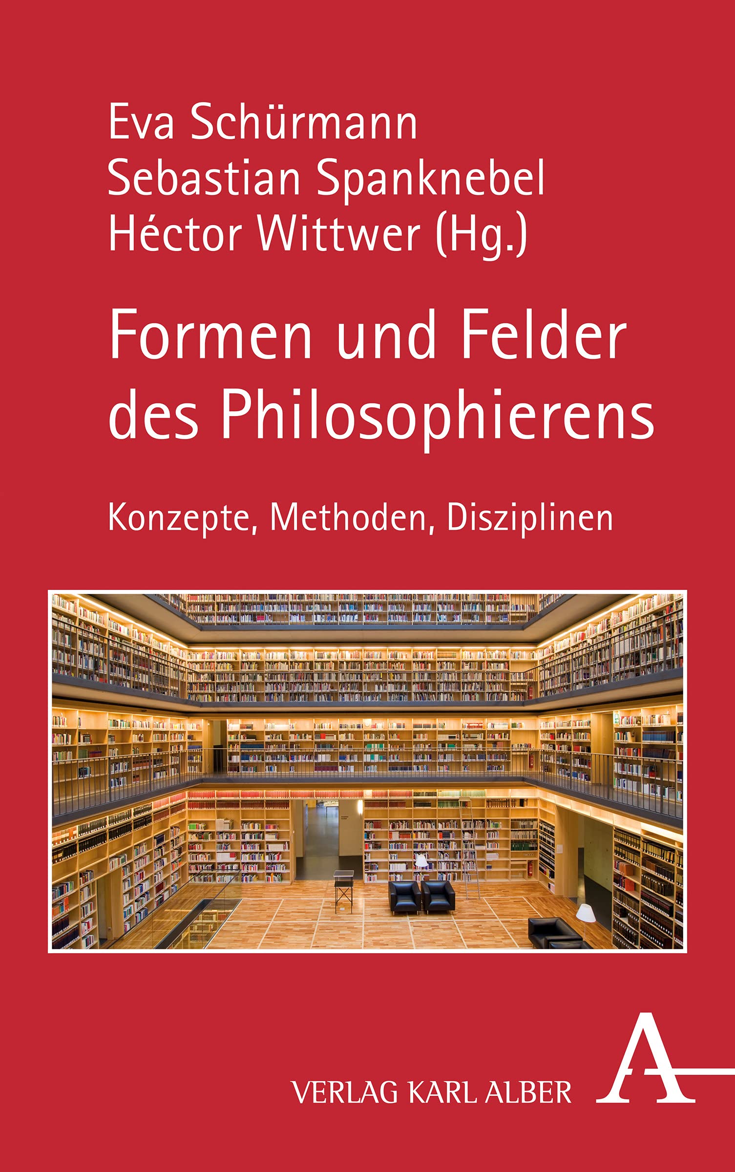 Formen und Felder des Philosophierens: Konzepte, Methoden, Disziplinen Philosophy