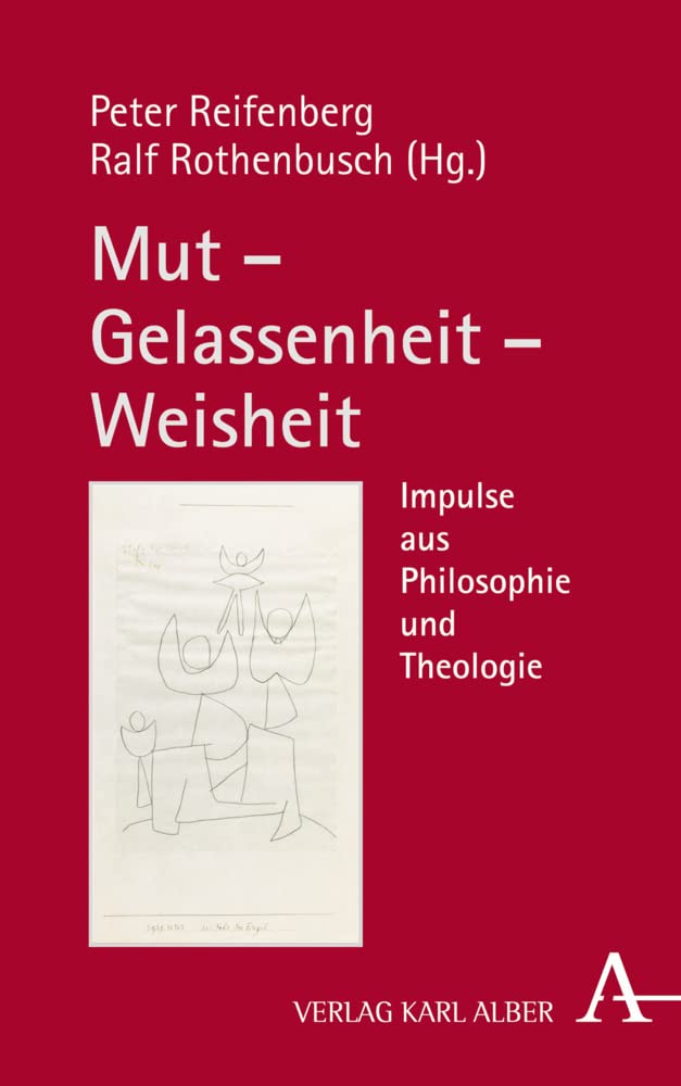 Mut – Gelassenheit – Weisheit Philosophy