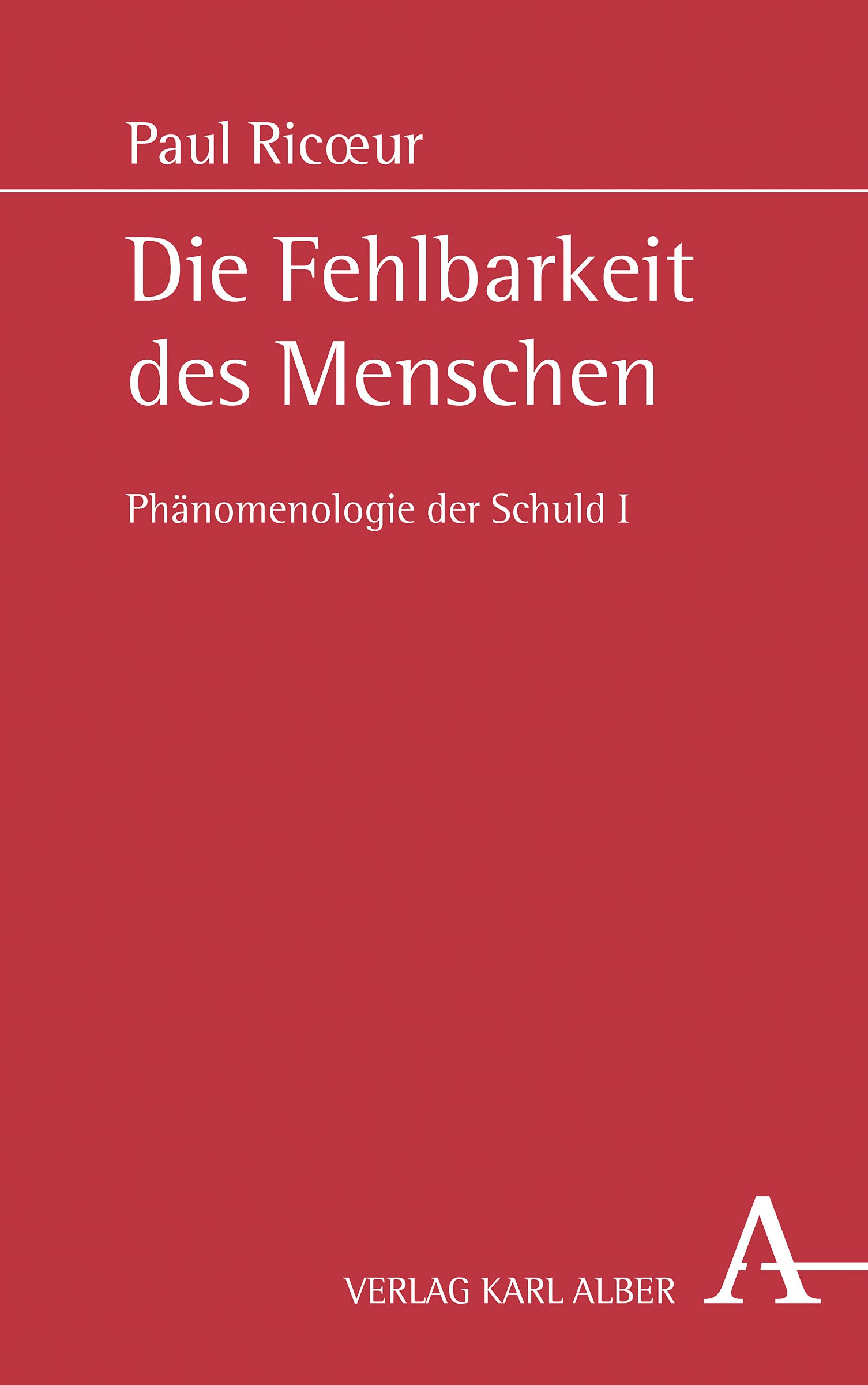 Die Fehlbarkeit des Menschen: Phänomenologie der Schuld I Philosophy