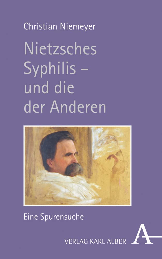 Nietzsches Syphilis – und die der Anderen: Eine Spurensuche Philosophy