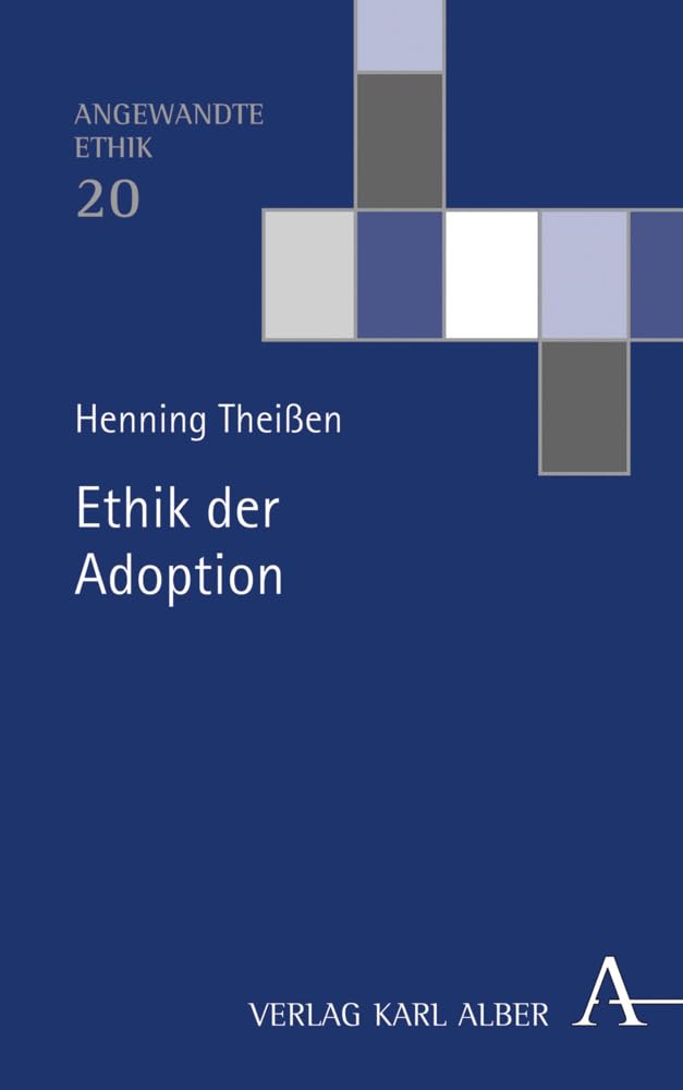 Ethik der Adoption (Angewandte Ethik, Band 20) Philosophy