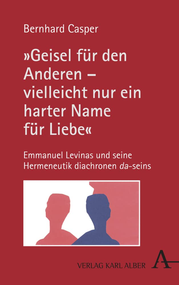 „Geisel für den Anderen – vielleicht nur ein harter Name für Liebe“ Philosophy
