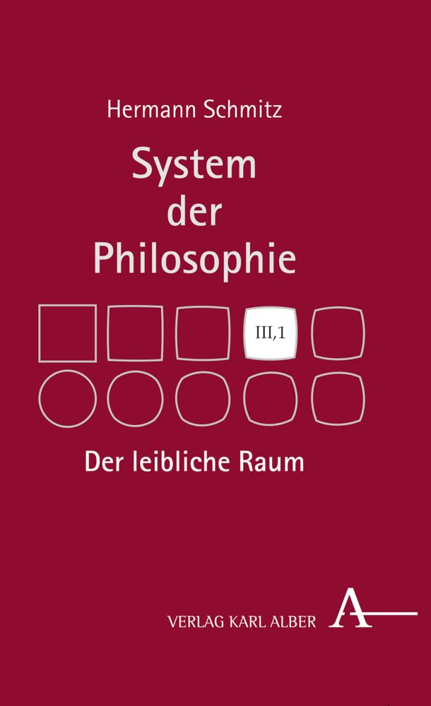 Der leibliche Raum: System der Philosophie, Band 3,1 (System Der Philosophie, 3, Band 3) Philosophy