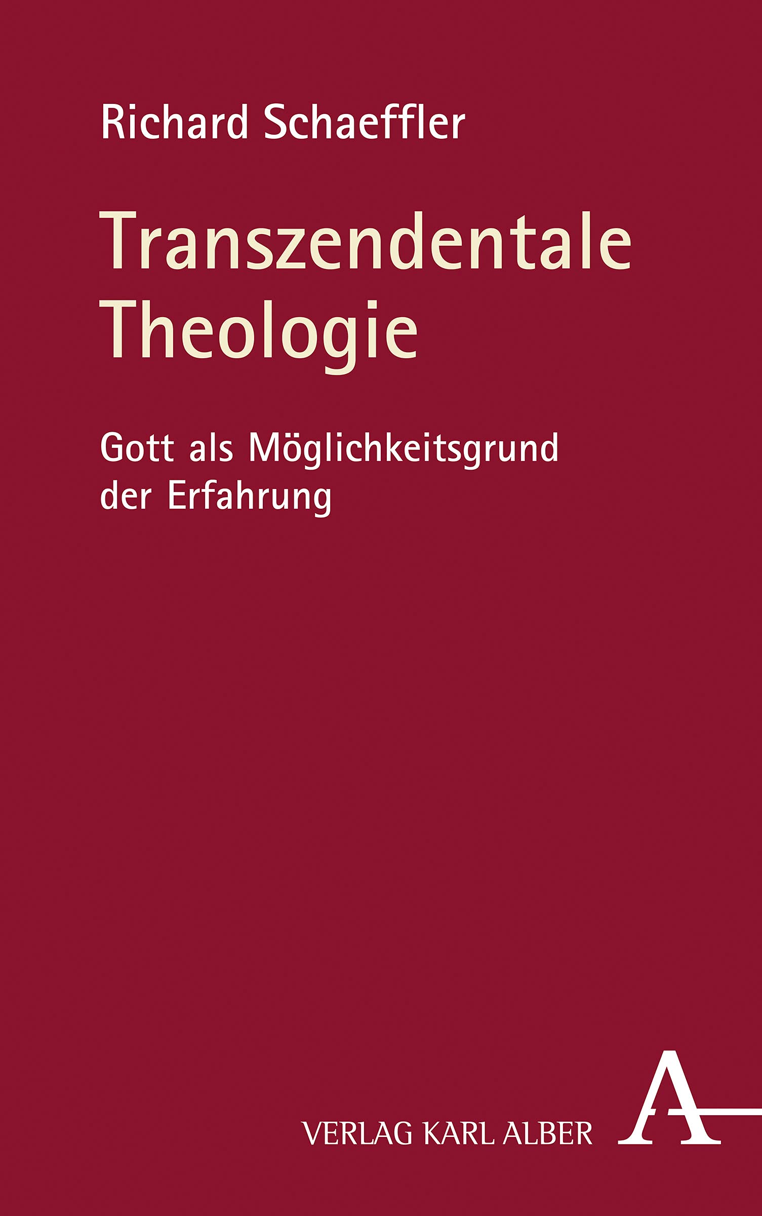 Transzendentale Theologie: Gott als Möglichkeitsgrund der Erfahrung Philosophy