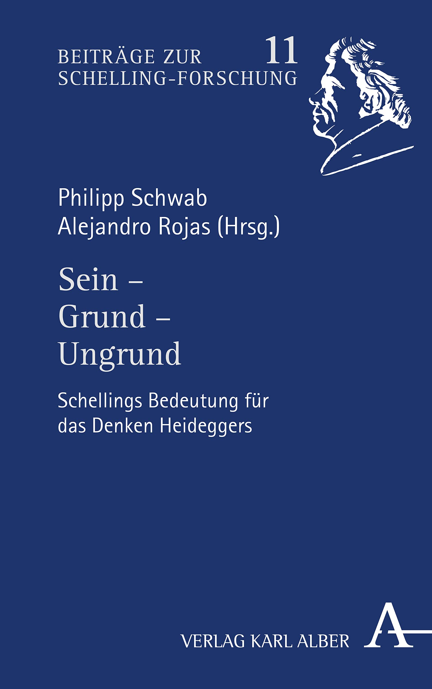 Sein - Grund - Ungrund: Schellings Bedeutung für das Denken Heideggers (Beiträge zur Schelling-Forschung) Philosophy