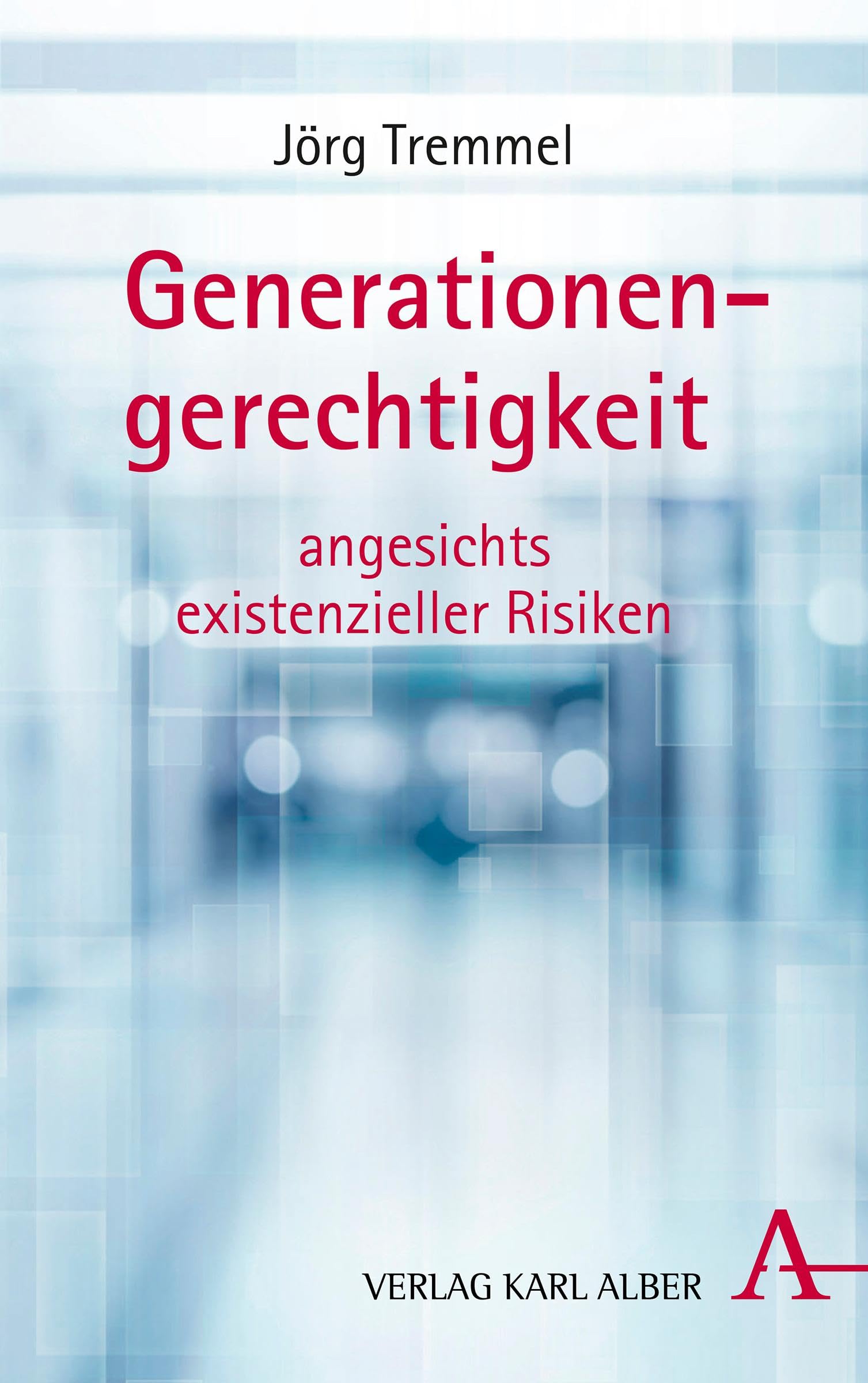Generationengerechtigkeit: angesichts existenzieller Krisen Philosophy