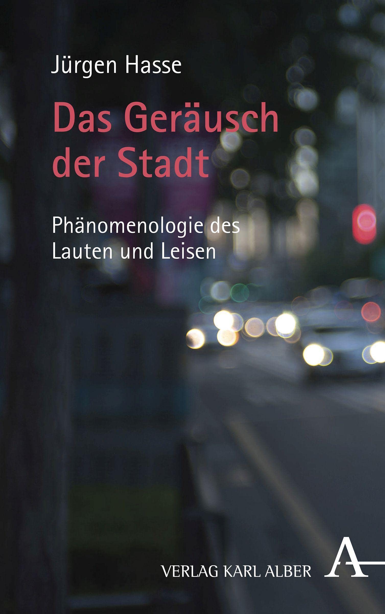 Das Geräusch der Stadt: Phänomenologie des Lauten und Leisen Philosophy