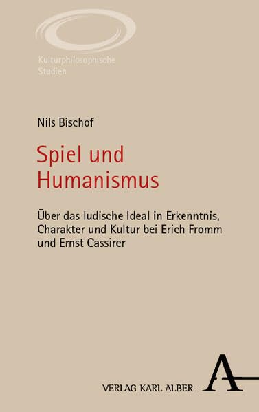 Spiel und Humanismus Philosophy