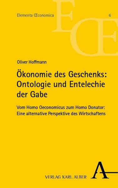 Ökonomie des Geschenks: Ontologie und Entelechie der Gabe Philosophy